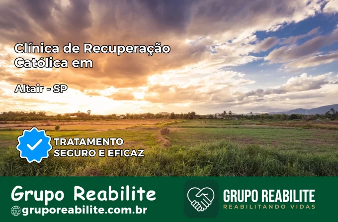 Clínica de Recuperação Católica em Altair | Internação 24h