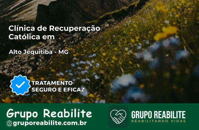 Clínica de Recuperação Católica em Alto Jequitibá | Internação 24h