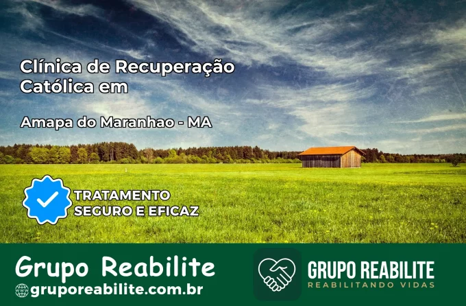 Clínica de Recuperação Católica em Amapá do Maranhão | Internação 24h