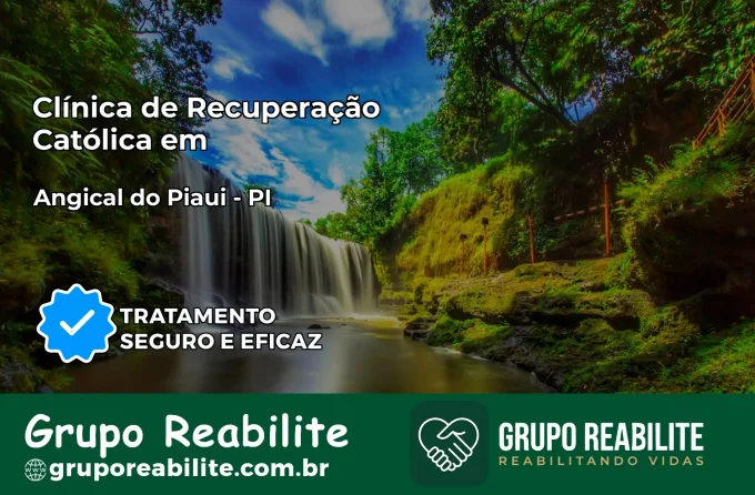 Clínica de Recuperação Católica em Angical do Piauí | Internação 24h