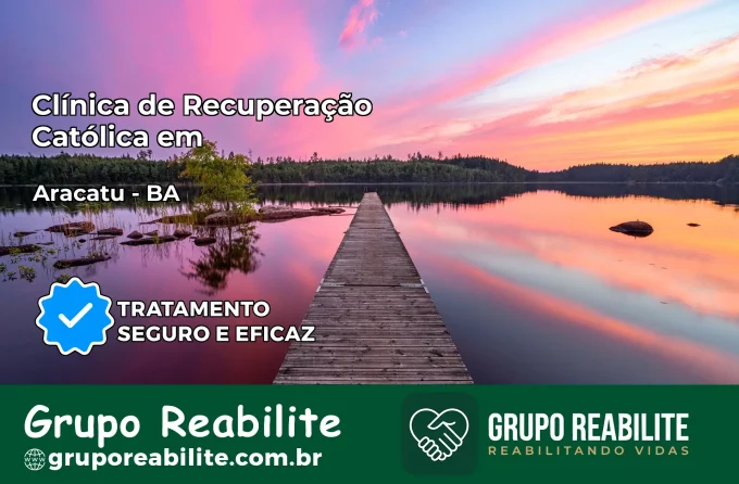 Clínica de Recuperação Católica em Aracatu | Internação 24h