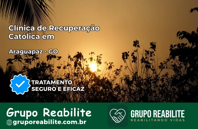 Clínica de Recuperação Católica em Araguapaz | Internação 24h