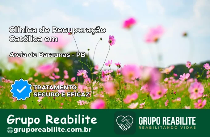 Clínica de Recuperação Católica em Areia de Baraúnas | Internação 24h