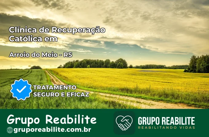 Clínica de Recuperação Católica em Arroio do Meio | Internação 24h
