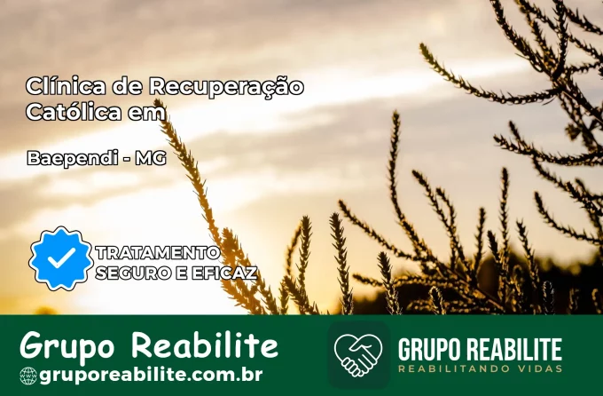 Clínica de Recuperação Católica em Baependi | Internação 24h