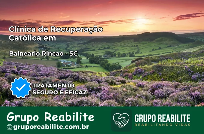 Clínica de Recuperação Católica em Balneário Rincão | Internação 24h