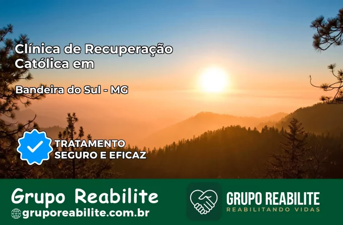 Clínica de Recuperação Católica em Bandeira do Sul | Internação 24h