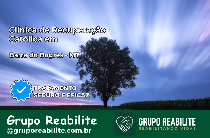 Clínica de Recuperação Católica em Barra do Bugres | Internação 24h