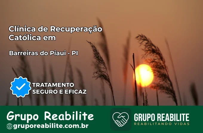 Clínica de Recuperação Católica em Barreiras do Piauí | Internação 24h