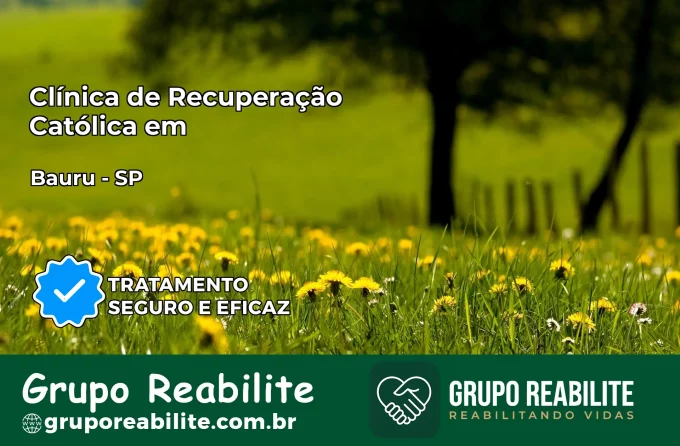 Clínica de Recuperação Católica em Bauru | Internação 24h