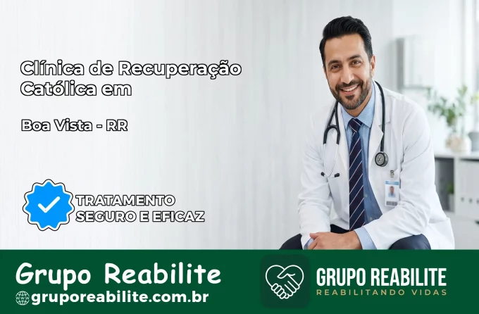 Clínica de Recuperação Católica em Boa Vista | Internação 24h