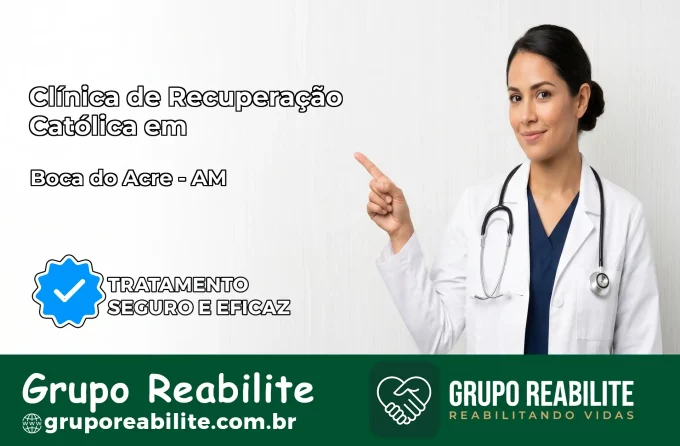 Clínica de Recuperação Católica em Boca do Acre | Internação 24h