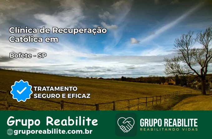 Clínica de Recuperação Católica em Bofete | Internação 24h