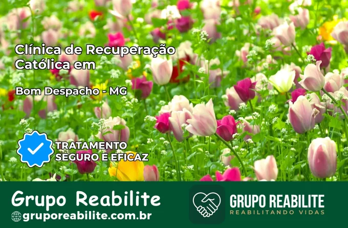 Clínica de Recuperação Católica em Bom Despacho | Internação 24h
