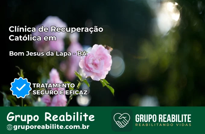 Clínica de Recuperação Católica em Bom Jesus da Lapa | Internação 24h