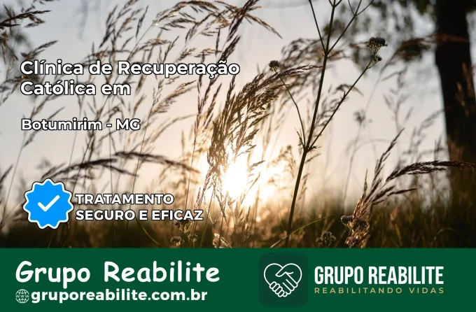 Clínica de Recuperação Católica em Botumirim | Internação 24h