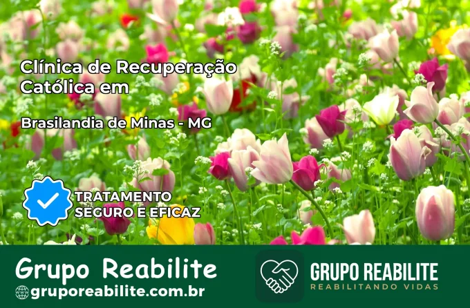 Clínica de Recuperação Católica em Brasilândia de Minas | Internação 24h