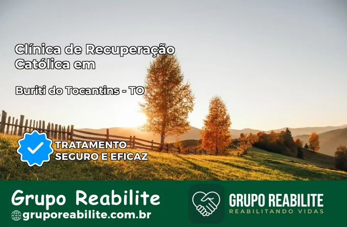 Clínica de Recuperação Católica em Buriti do Tocantins | Internação 24h