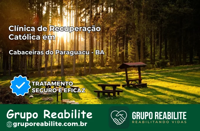 Clínica de Recuperação Católica em Cabaceiras do Paraguaçu | Internação 24h