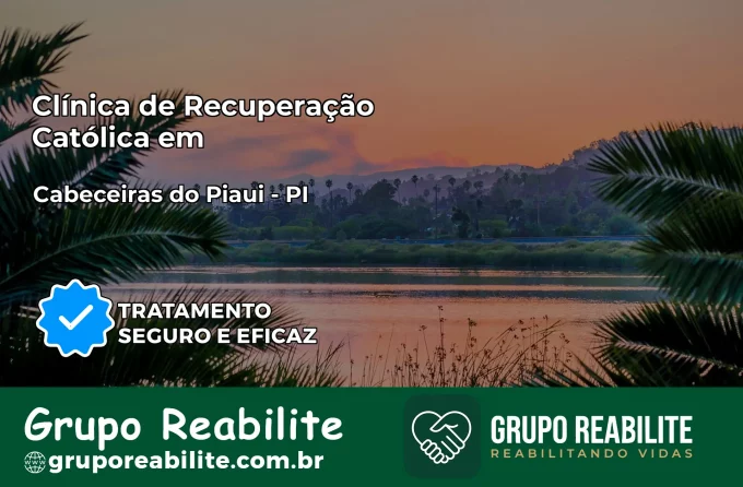 Clínica de Recuperação Católica em Cabeceiras do Piauí | Internação 24h