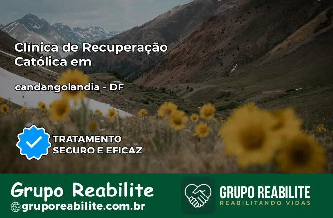 Clínica de Recuperação Católica em candangolandia | Internação 24h