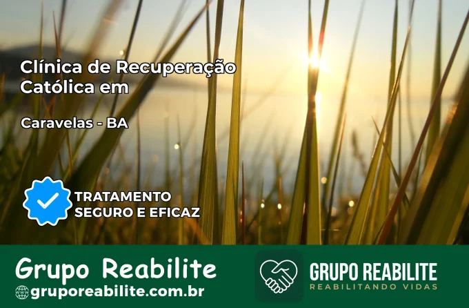 Clínica de Recuperação Católica em Caravelas | Internação 24h