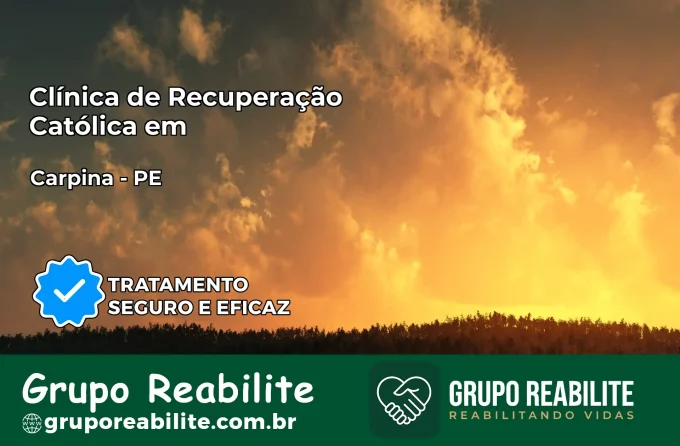 Clínica de Recuperação Católica em Carpina | Internação 24h