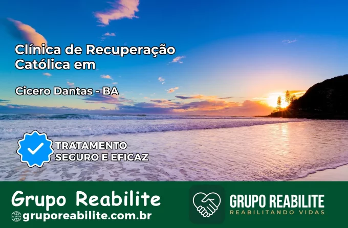 Clínica de Recuperação Católica em Cícero Dantas | Internação 24h