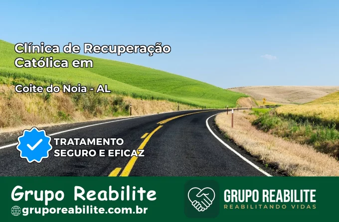 Clínica de Recuperação Católica em Coité do Nóia | Internação 24h