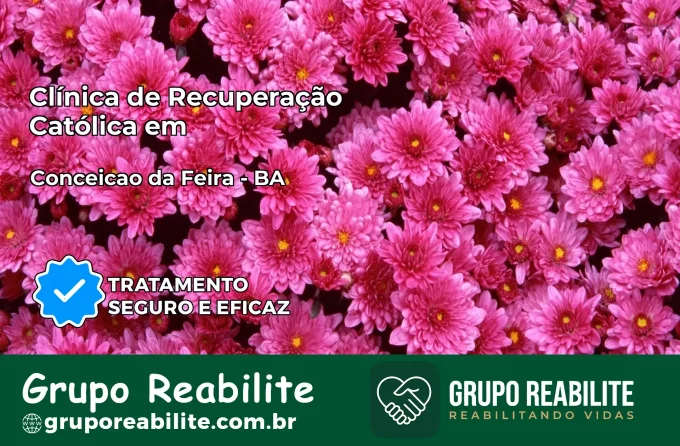 Clínica de Recuperação Católica em Conceição da Feira | Internação 24h