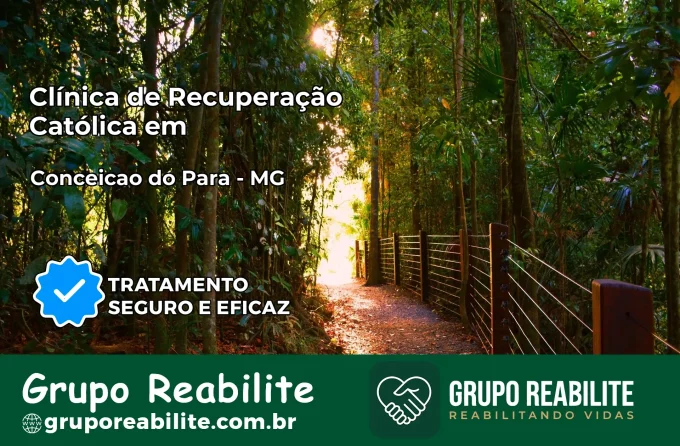 Clínica de Recuperação Católica em Conceição do Pará | Internação 24h