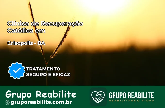 Clínica de Recuperação Católica em Crisópolis | Internação 24h
