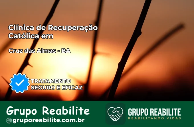Clínica de Recuperação Católica em Cruz das Almas | Internação 24h