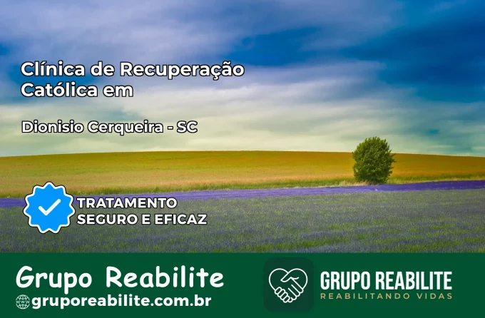 Clínica de Recuperação Católica em Dionísio Cerqueira | Internação 24h
