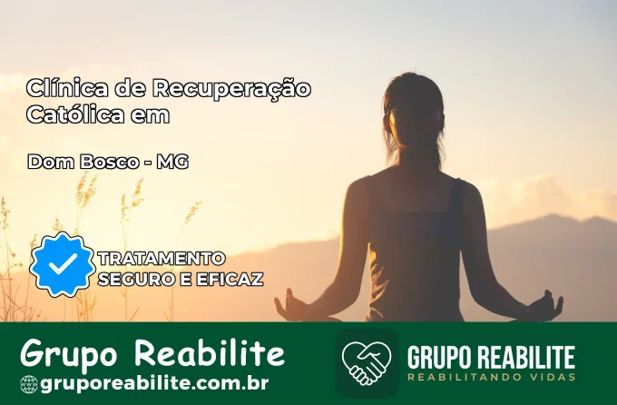 Clínica de Recuperação Católica em Dom Bosco | Internação 24h
