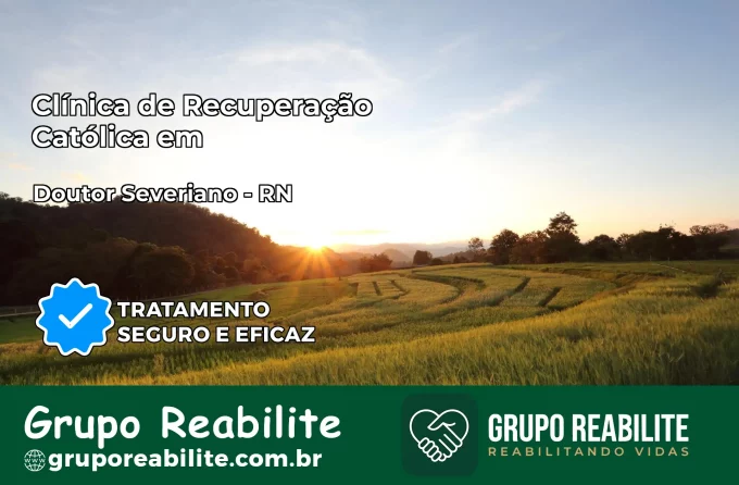 Clínica de Recuperação Católica em Doutor Severiano | Internação 24h
