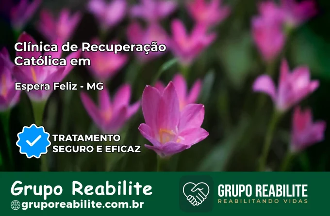 Clínica de Recuperação Católica em Espera Feliz | Internação 24h