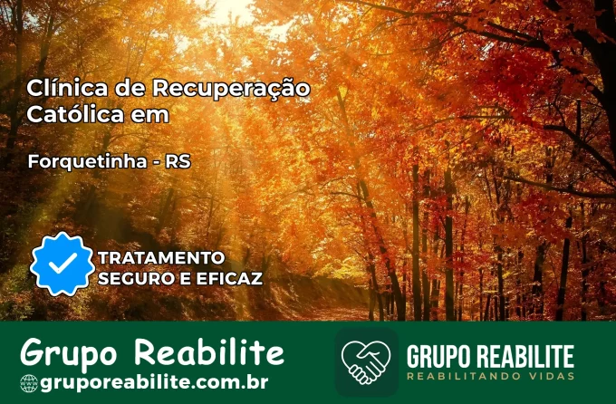 Clínica de Recuperação Católica em Forquetinha | Internação 24h