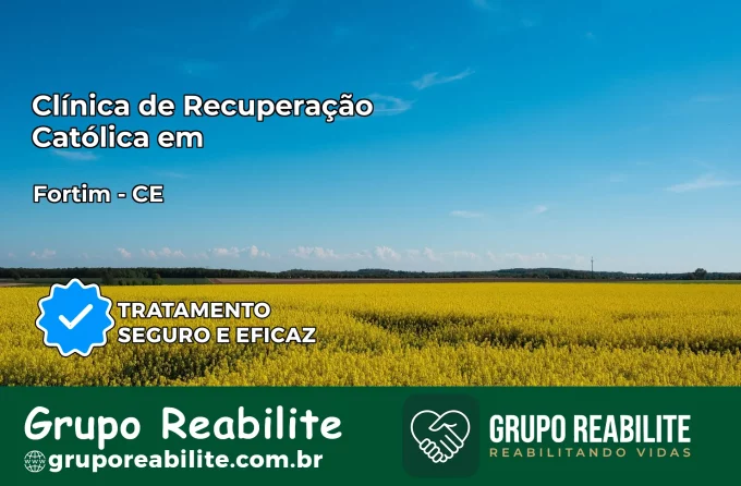 Clínica de Recuperação Católica em Fortim | Internação 24h