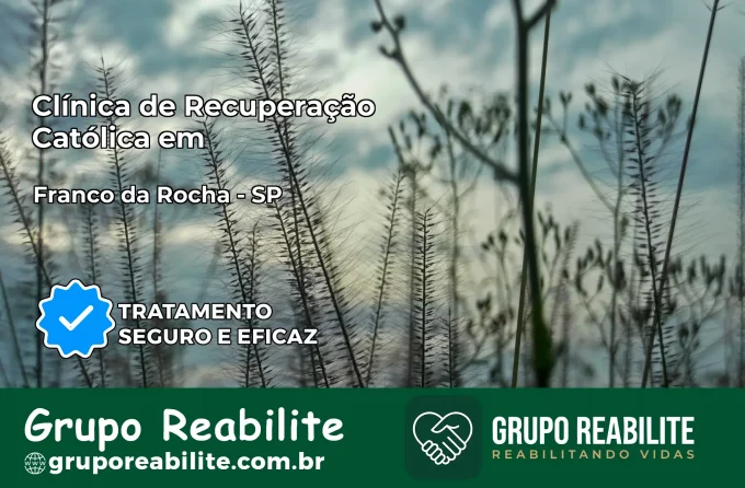 Clínica de Recuperação Católica em Franco da Rocha | Internação 24h
