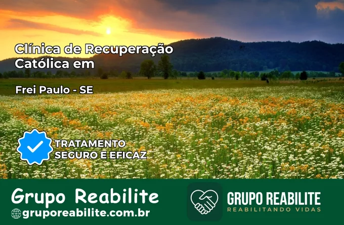 Clínica de Recuperação Católica em Frei Paulo | Internação 24h