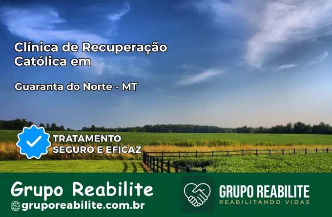 Clínica de Recuperação Católica em Guarantã do Norte | Internação 24h
