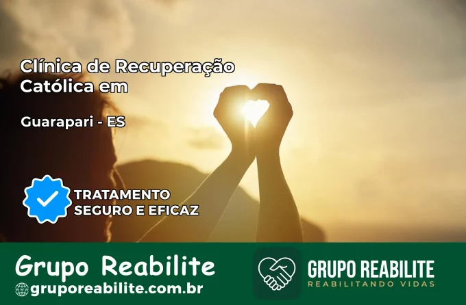 Clínica de Recuperação Católica em Guarapari | Internação 24h