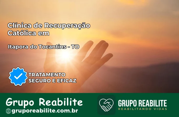 Clínica de Recuperação Católica em Itaporã do Tocantins | Internação 24h