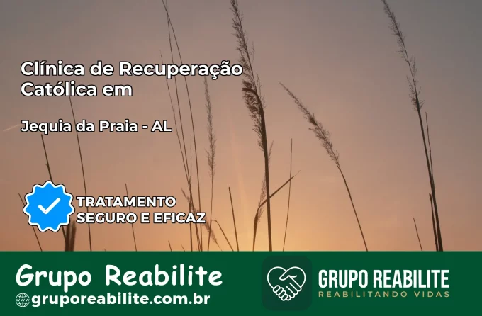 Clínica de Recuperação Católica em Jequiá da Praia | Internação 24h