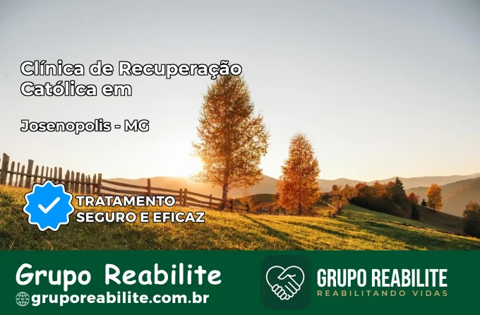 Clínica de Recuperação Católica em Josenópolis | Internação 24h