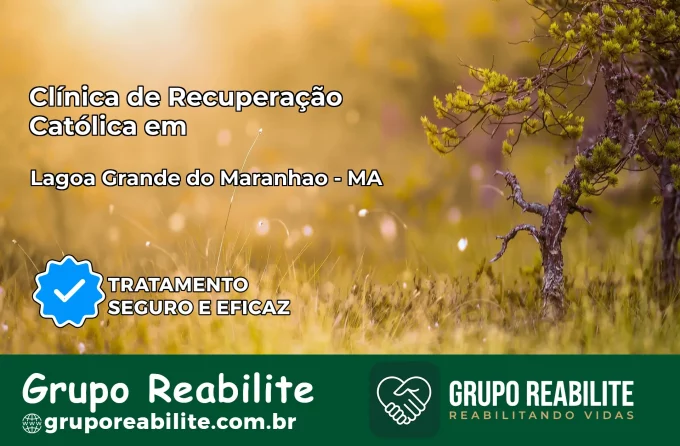 Clínica de Recuperação Católica em Lagoa Grande do Maranhão | Internação 24h