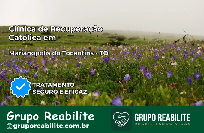 Clínica de Recuperação Católica em Marianópolis do Tocantins | Internação 24h