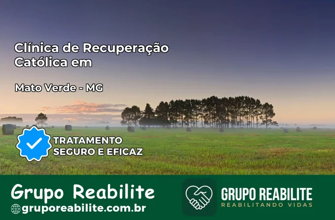 Clínica de Recuperação Católica em Mato Verde | Internação 24h