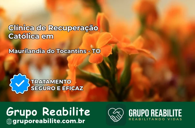 Clínica de Recuperação Católica em Maurilândia do Tocantins | Internação 24h